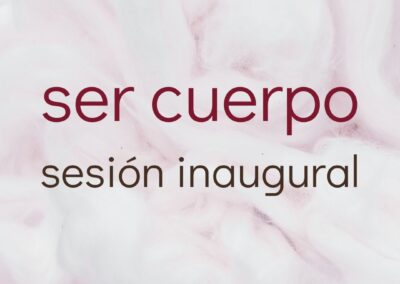 Ser cuerpo · Sesión inaugural